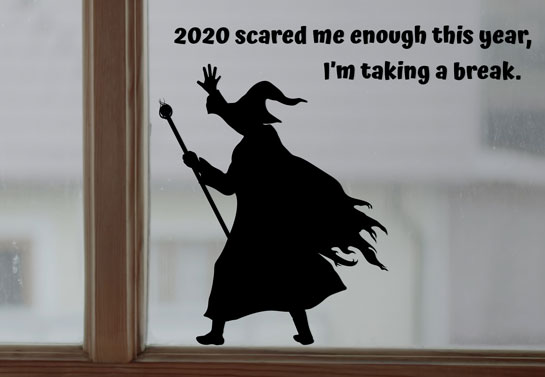 2020 Scared Me Enough Halloween window decor idea