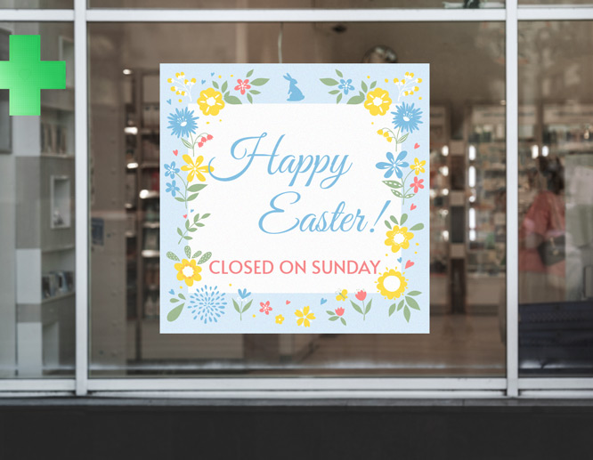 Floral closed for Easter Sunday sign reading notes applied to the pharmacy window