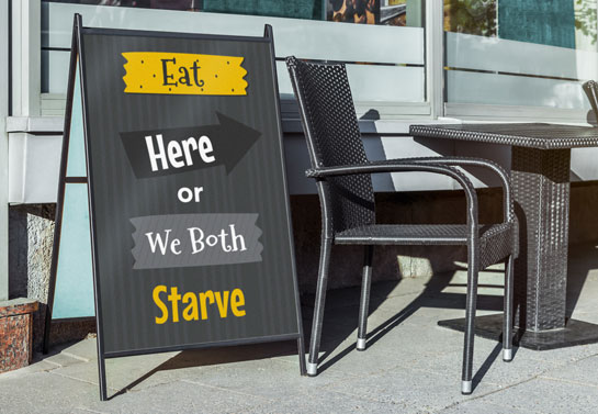 Eat Here Or We Both Starve funny sidewalk sign