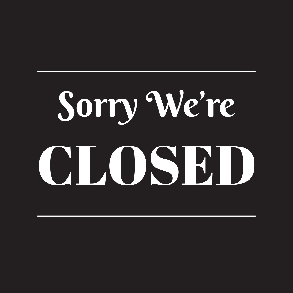 White Bold Typography Closed Sign Template | Square Signs