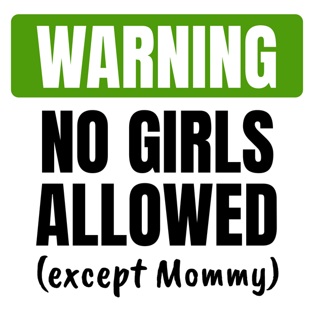 No Girls Allowed Except Mommy Warning Sign Template | Square Signs