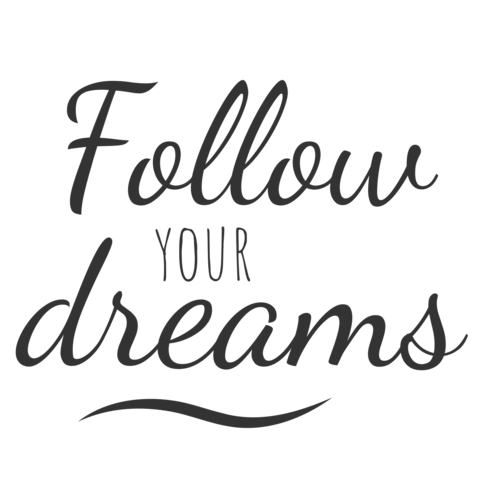 Follow Your Dreams Quote Inspirational Sign Template