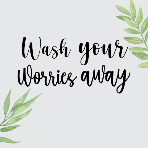 Wash Your Worries Away Quote Sign Template