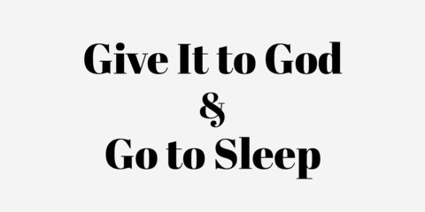 Give It to God and Go to Sleep Black Letter Sign Template