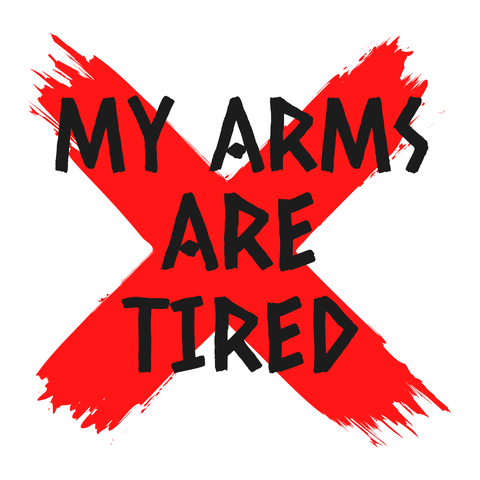 My Arms Are Tired Over Red X Protest Sign Template