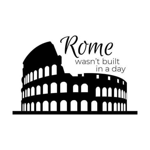 Rome Wasn't Built in a Day Black Colosseum Sign Template